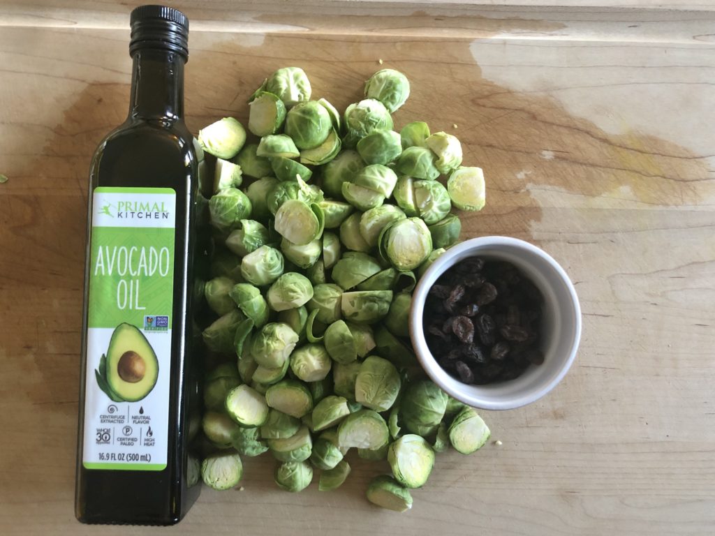 Brussels Sprouts + Avocado Oil + Raisins
