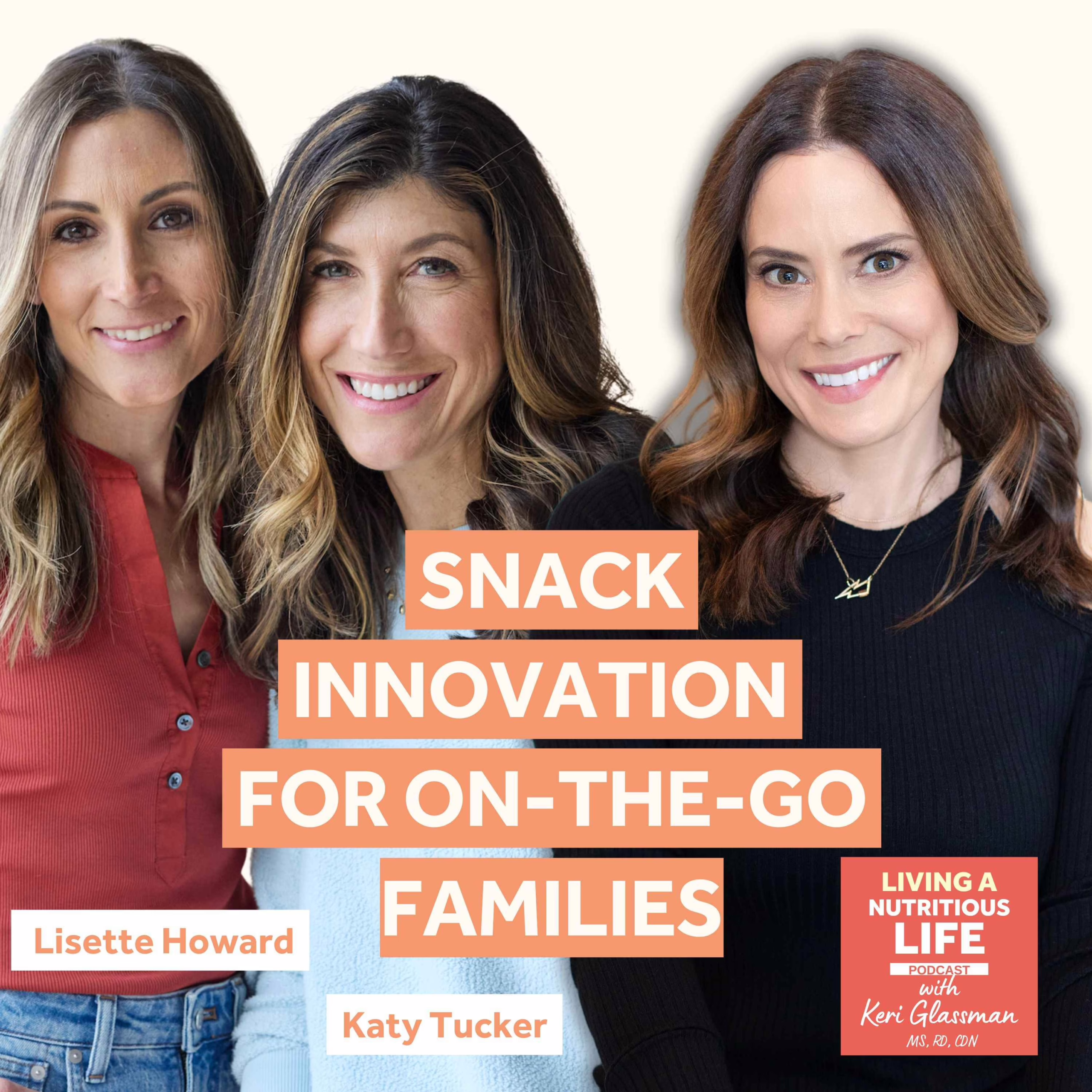 Episode 72: How Two Moms Are Revolutionizing Snacks With Nutrition and Convenience at the Heart